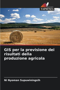 Title: GIS per la previsione dei risultati della produzione agricola, Author: Ni Nyoman Supuwiningsih