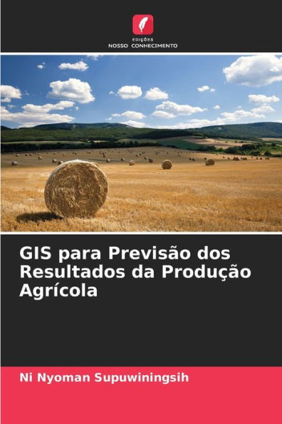 GIS para Previsão dos Resultados da Produção Agrícola