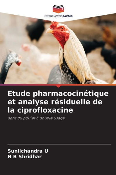 Etude pharmacocinétique et analyse résiduelle de la ciprofloxacine