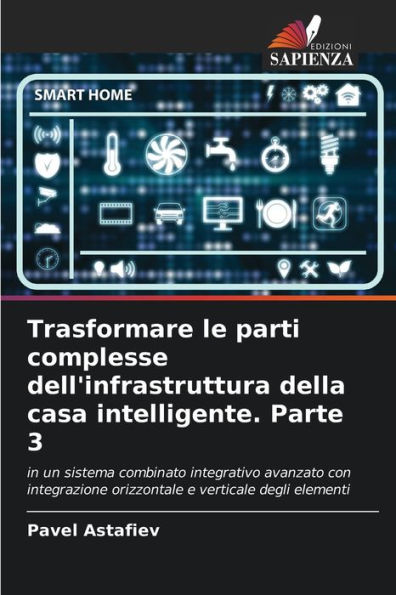 Trasformare le parti complesse dell'infrastruttura della casa intelligente. Parte 3