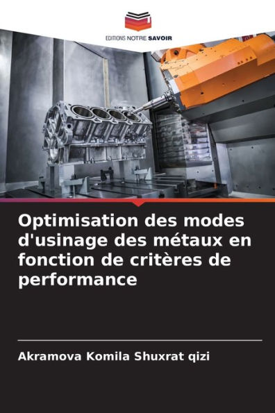 Optimisation des modes d'usinage des métaux en fonction de critères de performance