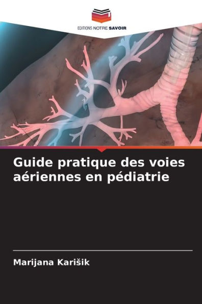 Guide pratique des voies aériennes en pédiatrie