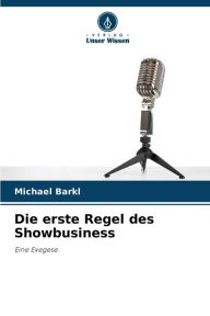 Title: Die erste Regel des Showbusiness, Author: Michael Barkl
