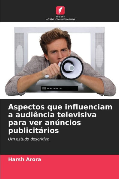 Aspectos que influenciam a audiência televisiva para ver anúncios publicitários