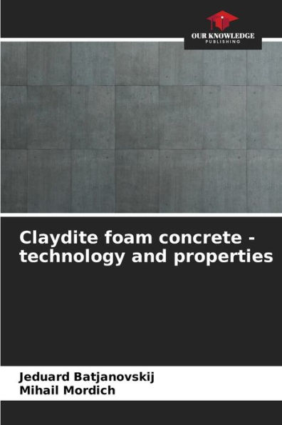 Claydite foam concrete - technology and properties