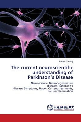 The current neuroscientific understanding of Parkinson's Disease