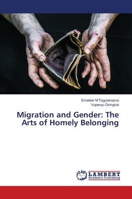 Migration and Gender: The Arts of Homely Belonging