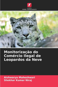 Title: Monitorização do Comércio Ilegal de Leopardos da Neve, Author: Aishwarya Maheshwari