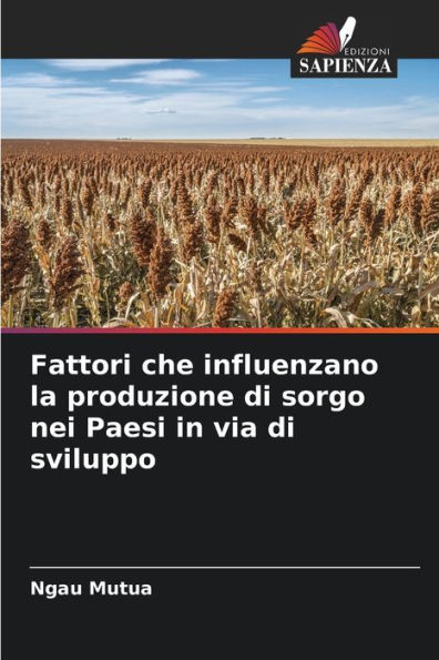 Fattori che influenzano la produzione di sorgo nei Paesi in via di sviluppo