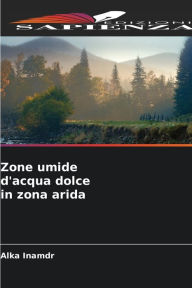 Title: Zone umide d'acqua dolce in zona arida, Author: Alka Inamdr