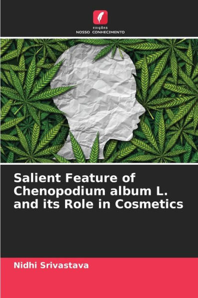 Salient Feature of Chenopodium album L. and its Role in Cosmetics