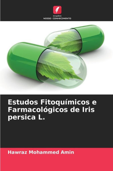 Estudos Fitoquímicos e Farmacológicos de Iris persica L.