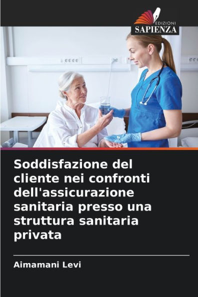 Soddisfazione del cliente nei confronti dell'assicurazione sanitaria presso una struttura sanitaria privata