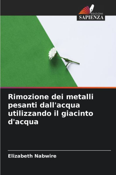 Rimozione dei metalli pesanti dall'acqua utilizzando il giacinto d'acqua