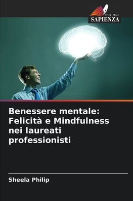 Benessere mentale: Felicità e Mindfulness nei laureati professionisti