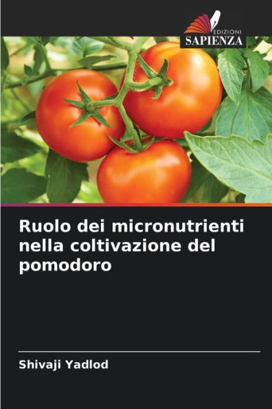 Ruolo dei micronutrienti nella coltivazione del pomodoro