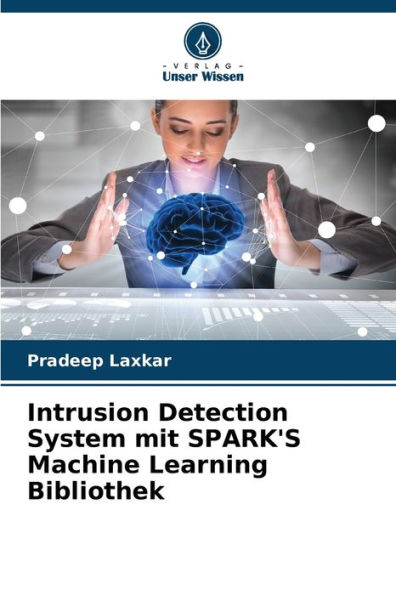 Intrusion Detection System mit SPARK'S Machine Learning Bibliothek