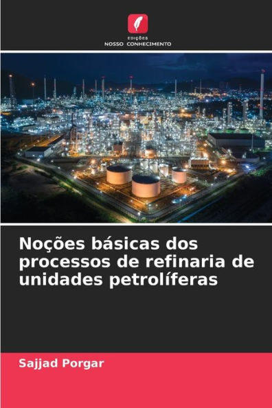 Noções básicas dos processos de refinaria de unidades petrolíferas