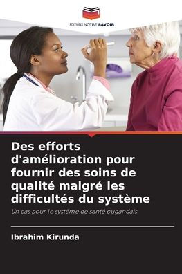 Des efforts d'amélioration pour fournir des soins de qualité malgré les difficultés du système