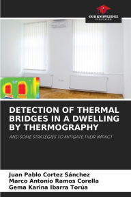 Title: DETECTION OF THERMAL BRIDGES IN A DWELLING BY THERMOGRAPHY, Author: Juan Pablo Cortez Sánchez