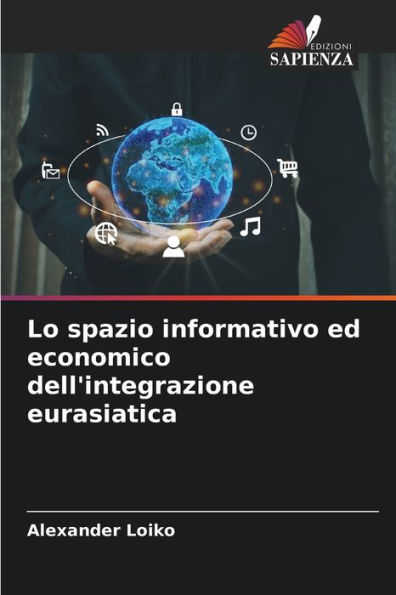 Lo spazio informativo ed economico dell'integrazione eurasiatica