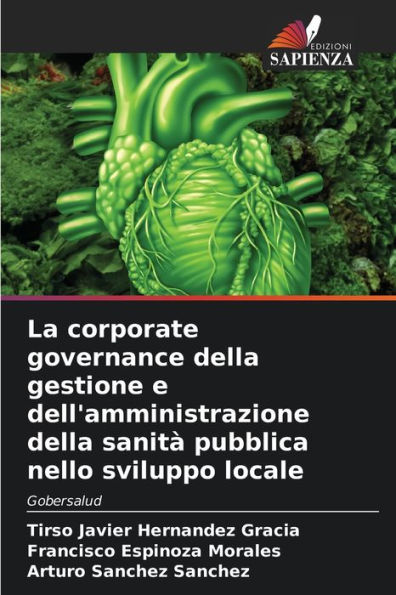La corporate governance della gestione e dell'amministrazione della sanità pubblica nello sviluppo locale