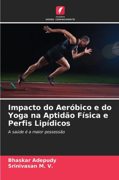 Impacto do Aeróbico e do Yoga na Aptidão Física e Perfis Lipídicos