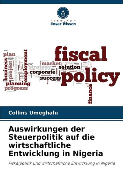 Auswirkungen der Steuerpolitik auf die wirtschaftliche Entwicklung in Nigeria