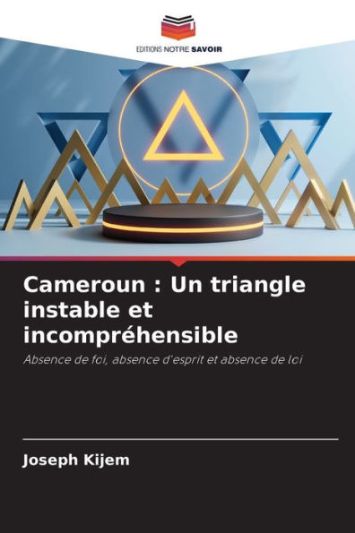 Cameroun: Un triangle instable et incompréhensible