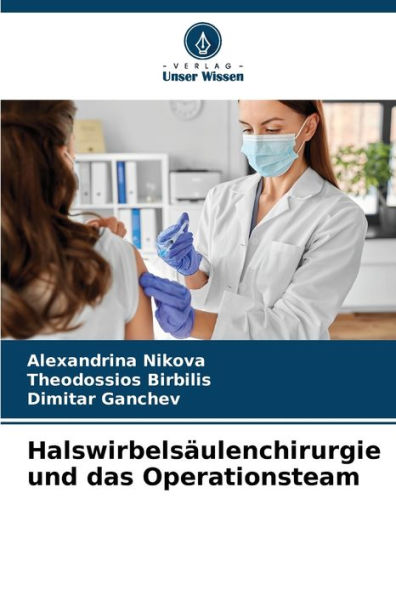 Halswirbelsäulenchirurgie und das Operationsteam