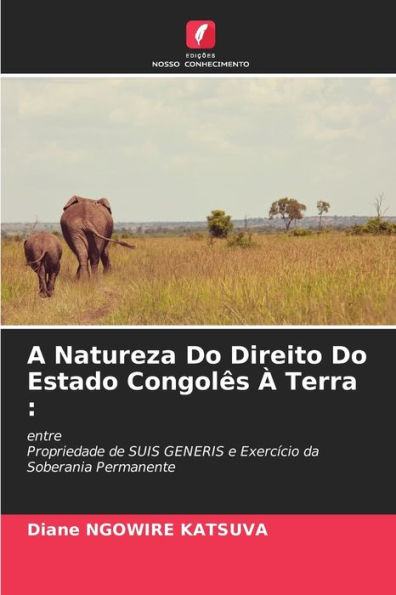 A Natureza Do Direito Do Estado Congolês À Terra