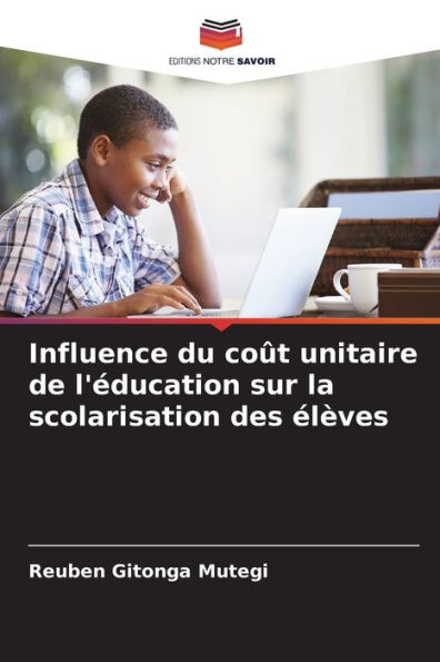 Influence du coût unitaire de l'éducation sur la scolarisation des élèves