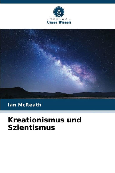 Kreationismus und Szientismus