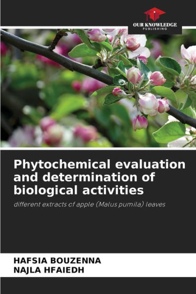Phytochemical evaluation and determination of biological activities