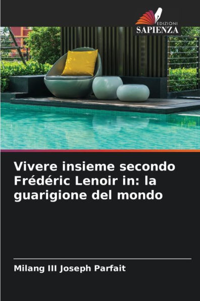 Vivere insieme secondo Frédéric Lenoir in: la guarigione del mondo