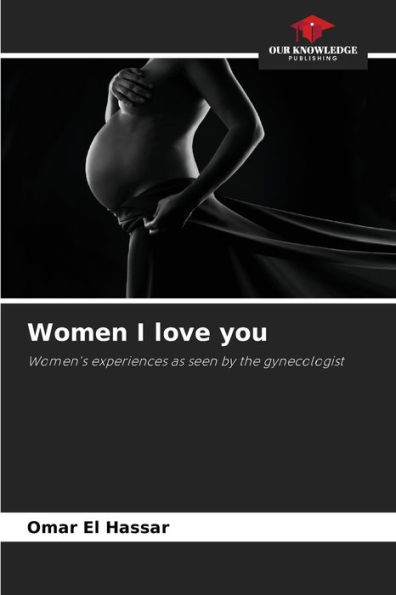 Women I love you