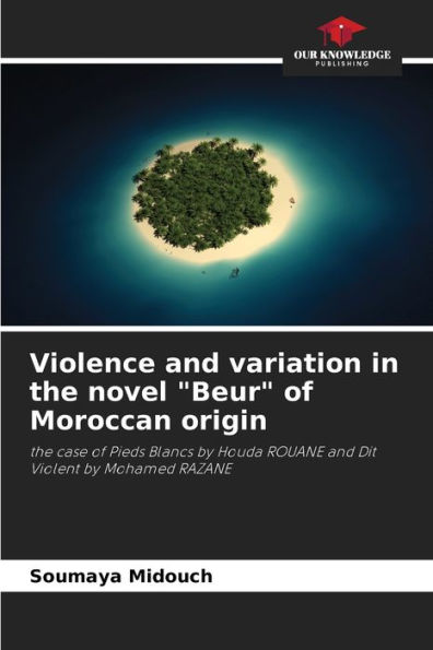 Violence and variation in the novel "Beur" of Moroccan origin