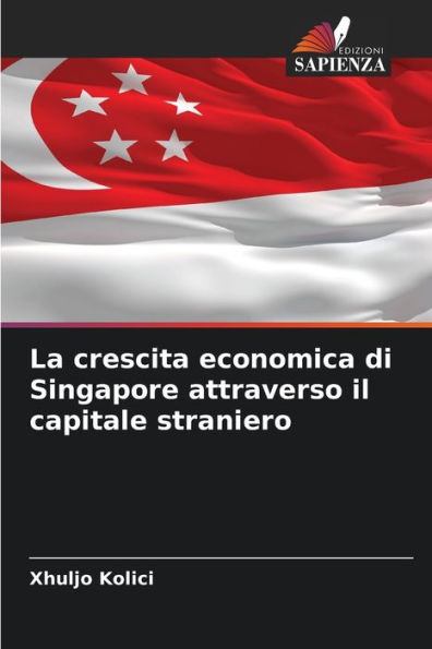 La crescita economica di Singapore attraverso il capitale straniero