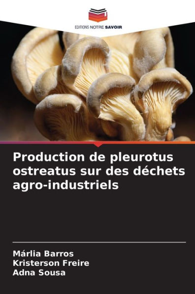 Production de pleurotus ostreatus sur des déchets agro-industriels