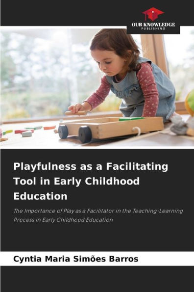 Playfulness as a Facilitating Tool in Early Childhood Education