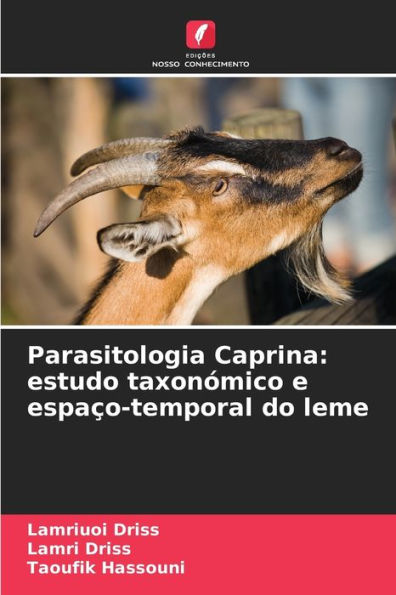 Parasitologia Caprina: estudo taxonómico e espaço-temporal do leme