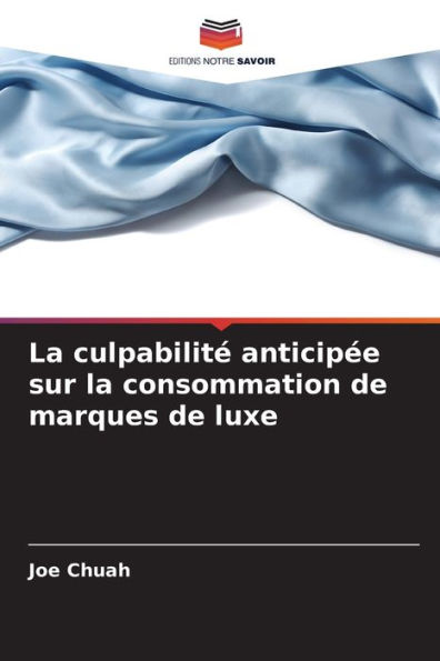 La culpabilité anticipée sur la consommation de marques de luxe