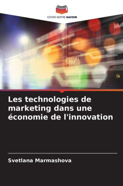 Les technologies de marketing dans une économie de l'innovation