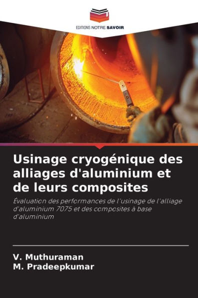 Usinage cryogénique des alliages d'aluminium et de leurs composites