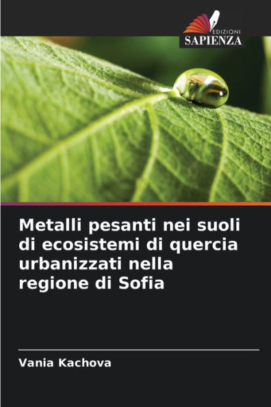 Metalli pesanti nei suoli di ecosistemi di quercia urbanizzati nella regione di Sofia