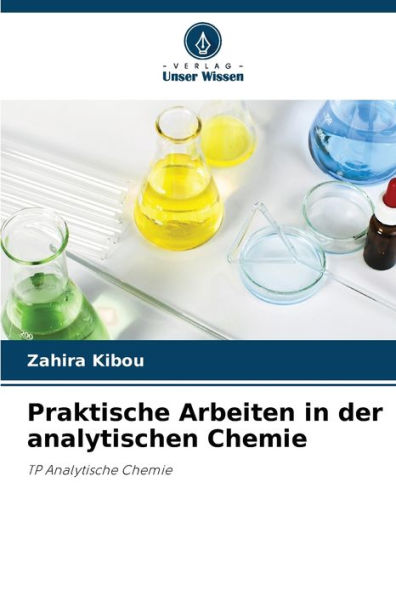 Praktische Arbeiten in der analytischen Chemie