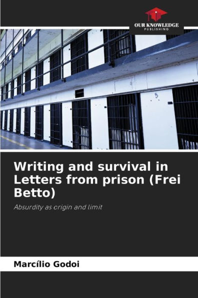 Writing and survival in Letters from prison (Frei Betto)