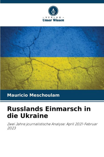 Russlands Einmarsch in die Ukraine