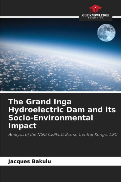 The Grand Inga Hydroelectric Dam and its Socio-Environmental Impact
