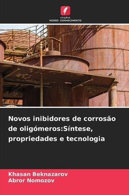 Novos inibidores de corrosão de oligómeros: Síntese, propriedades e tecnologia